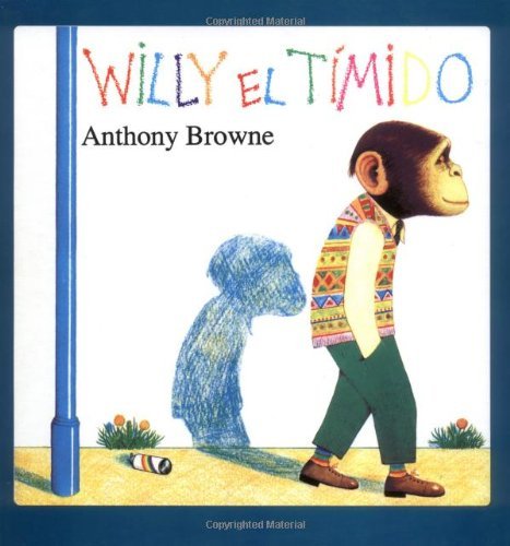 Willy el tímido (Especiales de a la Orilla del Viento) (Spanish Edition) [Hardcover] [1991] (Author) Browne Anthony book cover