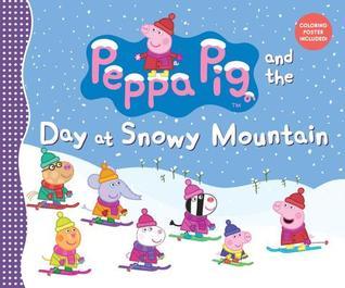 Peppa Pig and the Day at Snowy Mountain book cover