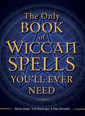 The Only Book of Wiccan Spells You'll Ever Need book cover