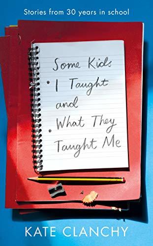 Some Kids I Taught & What They Taught Me book cover
