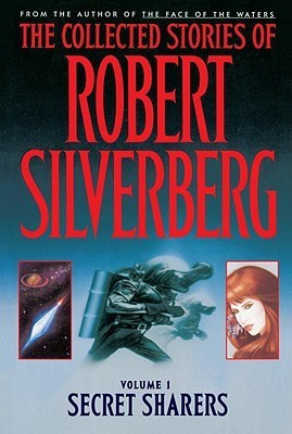 The Collected Stories of Robert Silverberg book cover 1