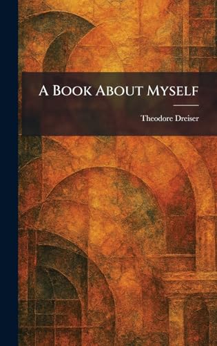 A Book about Myself [By] Theodore Dreiser 1922 [Leather Bound] book cover