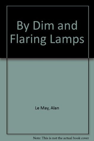 By Dim And Flaring Lamps book cover