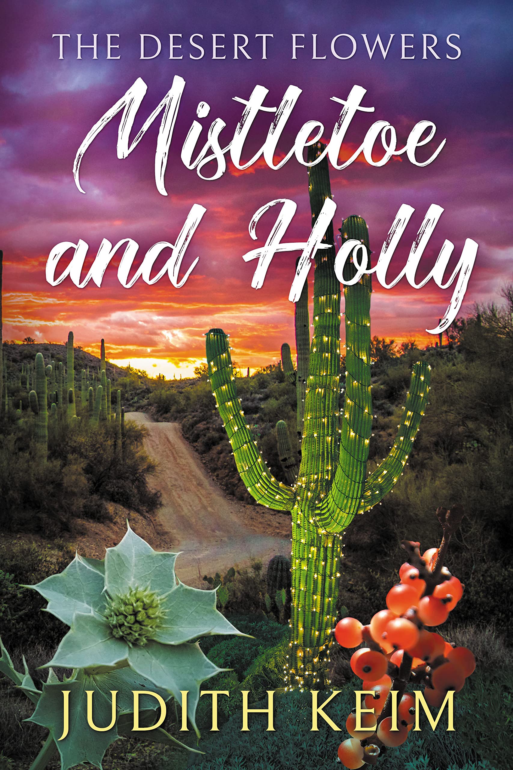 The Desert Flowers - Mistletoe & Holly book cover