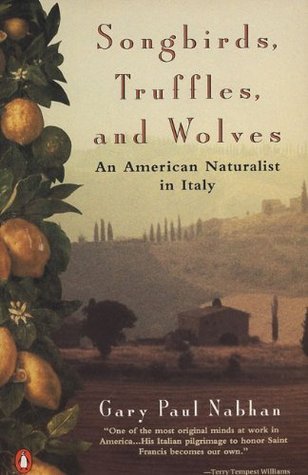 Songbirds, Truffles, and Wolves book cover