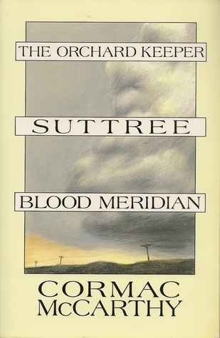 The Orchard Keeper; Suttree; Blood Meridian book cover