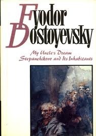 My Uncle's Dream & Stepanchikovo and Its Inhabitants book cover