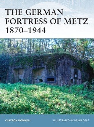 The German Fortress of Metz 1870-1944 book cover