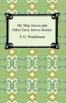 My Man Jeeves and Other Early Jeeves Stories book cover