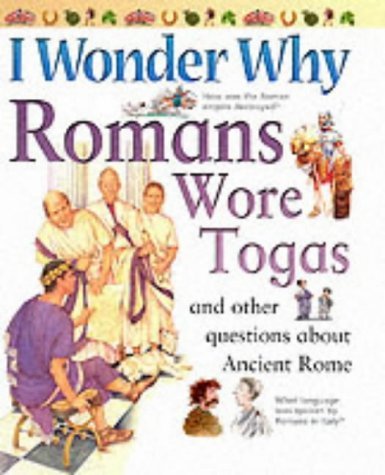 I Wonder Why Romans Wore Togas book cover