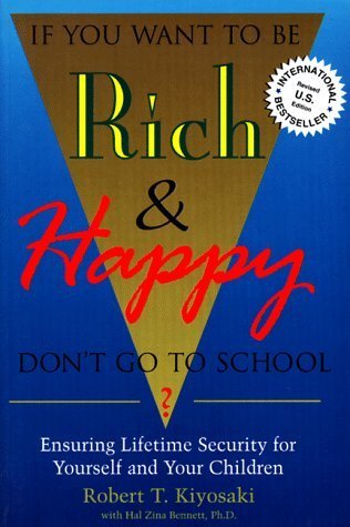 If You Want to Be Rich & Happy Don't Go to School book cover