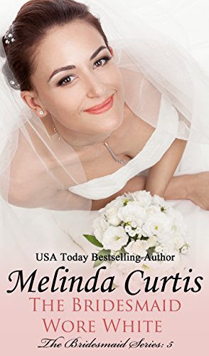 The Bridesmaid Wore White book cover