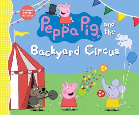 Peppa Pig and the Backyard Circus book cover