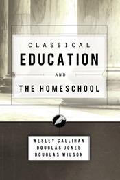 Classical Education and the Homeschool book cover