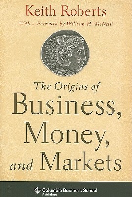 The Origins of Business, Money and Markets book cover