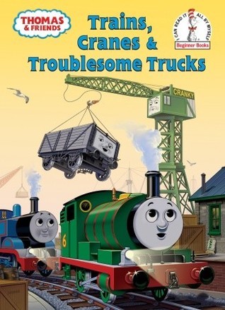 Trains, Cranes and Troublesome Trucks book cover