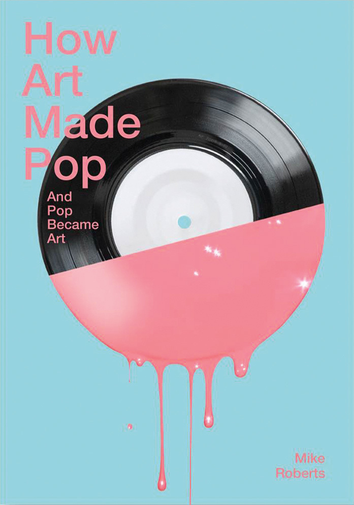 How Art Made Pop and Pop Became Art book cover