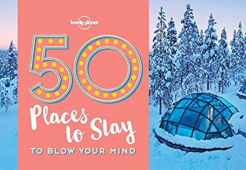 50 Places To Stay To Blow Your Mind book cover