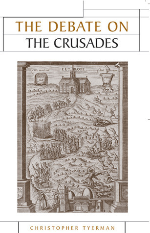 The Debate on the Crusades, 1099-2010 book cover