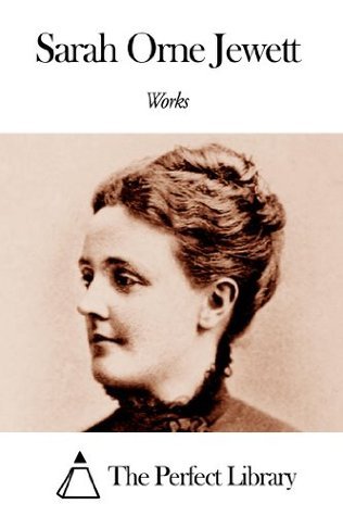 Works of Sarah Orne Jewett book cover