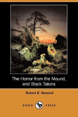 The Horror From The Mound, And Black Talons book cover