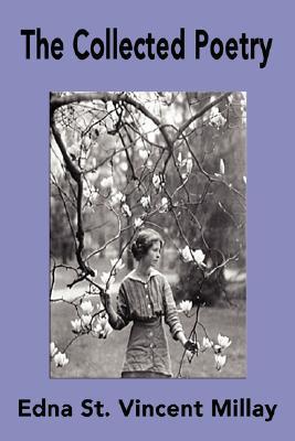 The Collected Poetry of Edna St. Vincent Millay book cover