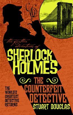 The Further Adventures of Sherlock Holmes - The Counterfeit Detective book cover