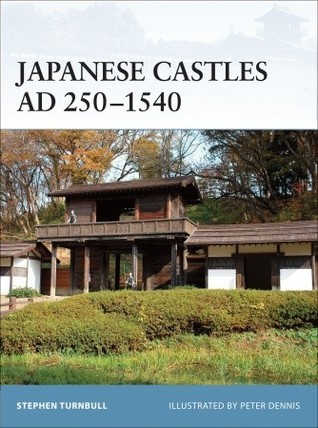 Japanese Castles AD 250-1540 book cover