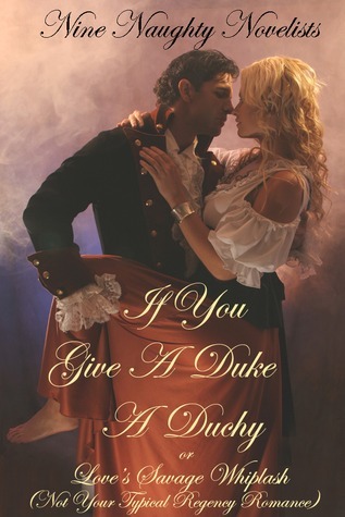 If You Give a Duke a Duchy, Or, Love's Savage Whiplash book cover