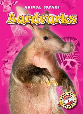 Aardvarks (Blastoff Readers. Level 1) book cover