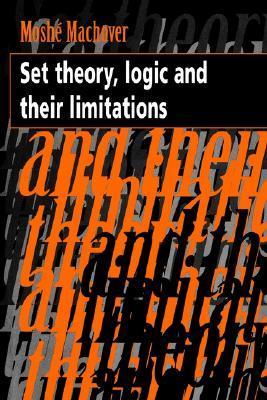 Set Theory, Logic and their Limitations book cover