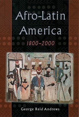 Afro-Latin America, 1800-2000 book cover
