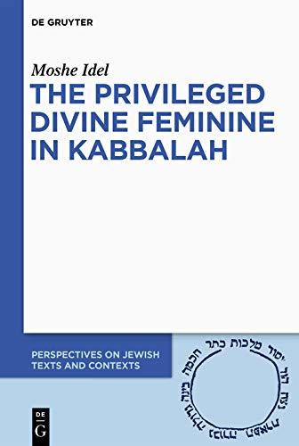 The Privileged Divine Feminine in Kabbalah book cover