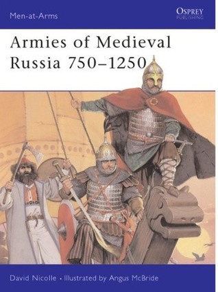 Armies of Medieval Russia, 750-1250 book cover