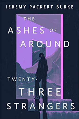 The Ashes of Around Twenty-Three Strangers book cover
