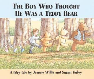 The Boy Who Thought He Was a Teddy Bear book cover