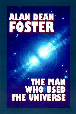 The Man Who Used the Universe book cover