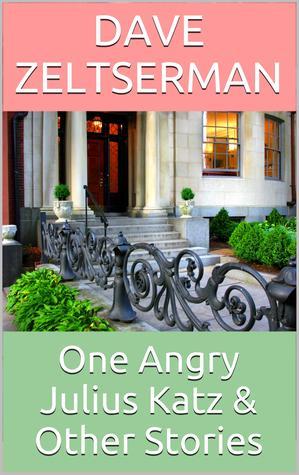 One Angry Julius Katz and Other Stories book cover