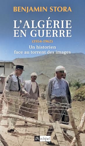 L'Algérie en guerre (1954-1962) - Un historien face au torrent des images book cover