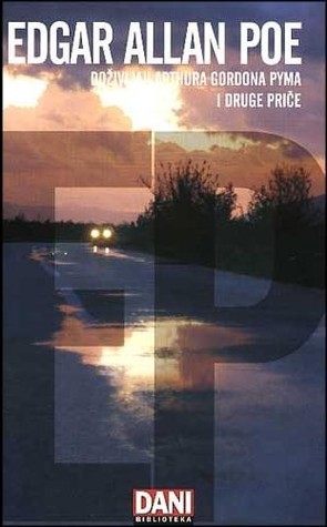 Doživljaji Arthura Gordona Pyma i druge priče book cover