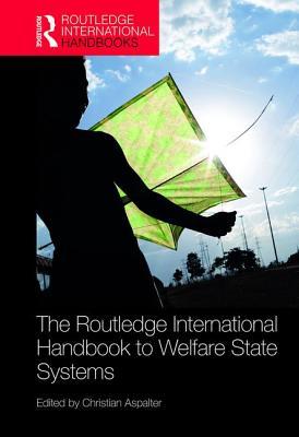 The Routledge International Handbook to Welfare State Systems book cover