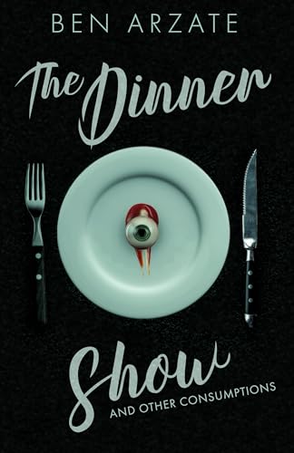 The Dinner Show and Other Consumptions book cover