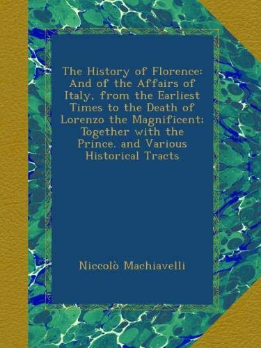 The History of Florence and of the Affairs of Italy book cover