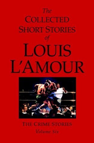 The Collected Short Stories of Louis L'Amour, Volume 6 book cover