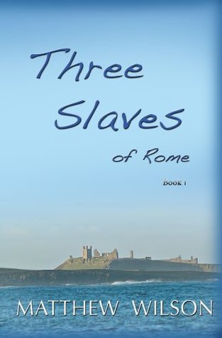 Three Slaves of Rome Book One book cover