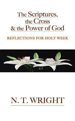 The Scriptures, the Cross and the Power of God book cover
