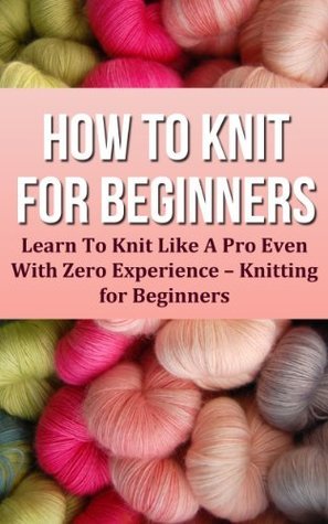How To Knit For Beginners book cover