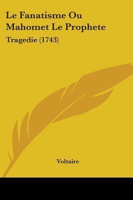 Le Fanatisme Ou Mahomet Le Prophète book cover