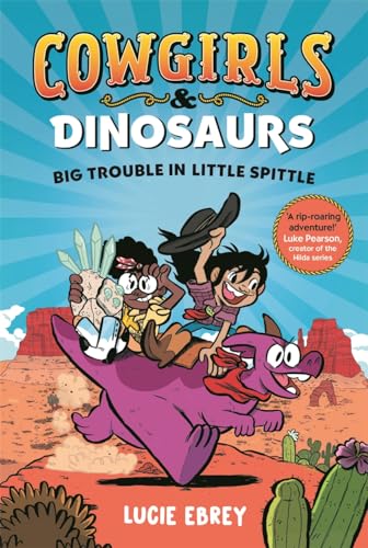 Piccadilly Press Cowgirls and Dinosaurs Big Trouble in Little Spittle. book cover