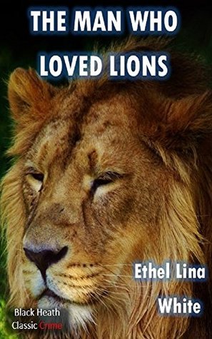 The Man Who Loved Lions book cover